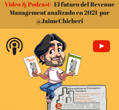 Video & Podcast – El futuro del Revenue Management analizado en 2021 por @JaimeChicheri - eRevenue Masters