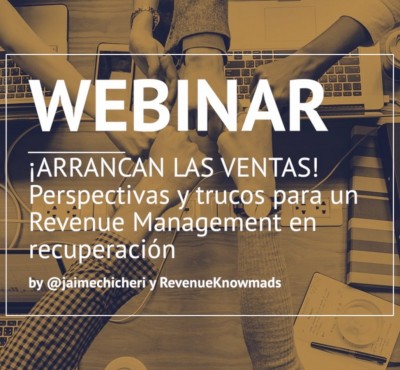 ¡ARRANCAN LAS VENTAS! Perspectivas y trucos para un Revenue Management en recuperación - eRevenue Masters ¡ARRANCAN LAS VENTAS! Perspectivas y trucos para un Revenue Management en recuperación - eRevenue Masters