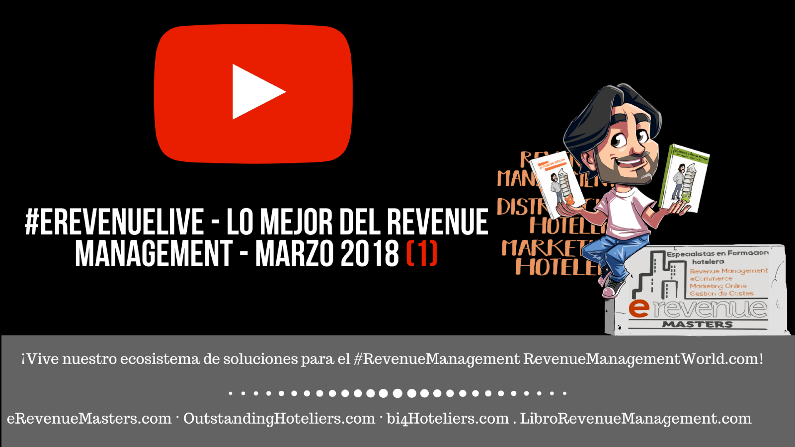 (video & Podcast) #eRevenueLive - Lo mejor del Revenue Management - marzo 2018 (1)