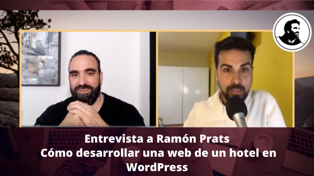 Entrevista a Ramon Prats: Cómo desarrollar una web de un hotel en WordPress